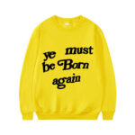 Kanye West Sweatshirt Ye Must Be Born Again